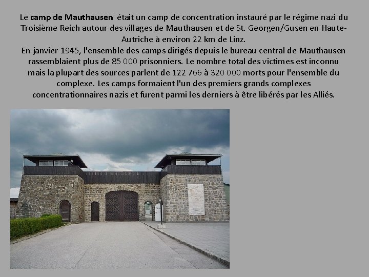 Le camp de Mauthausen était un camp de concentration instauré par le régime nazi