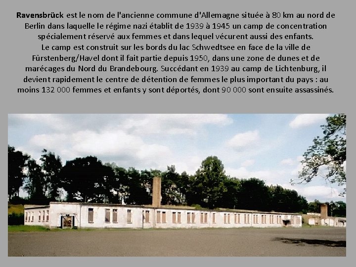 Ravensbrück est le nom de l'ancienne commune d'Allemagne située à 80 km au nord