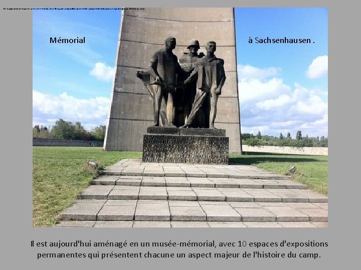 Il est aujourd'hui aménagé en un musée-mémorial, avec 10 espaces d'expositions permanentes qui présentent