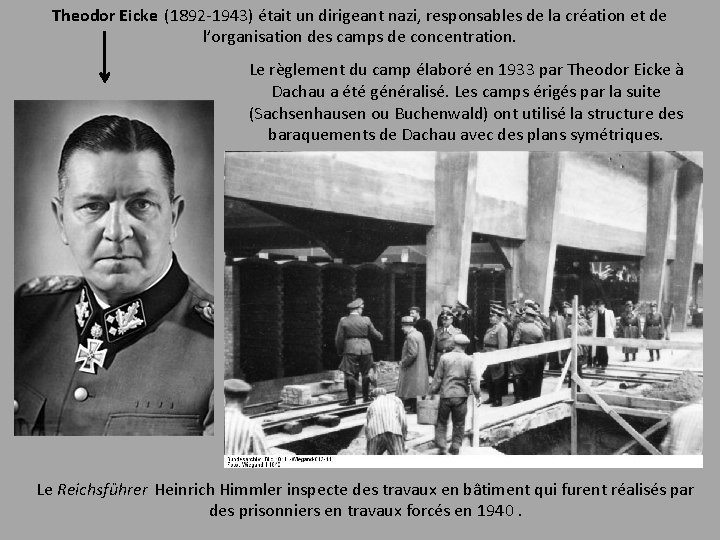 Theodor Eicke (1892 -1943) était un dirigeant nazi, responsables de la création et de