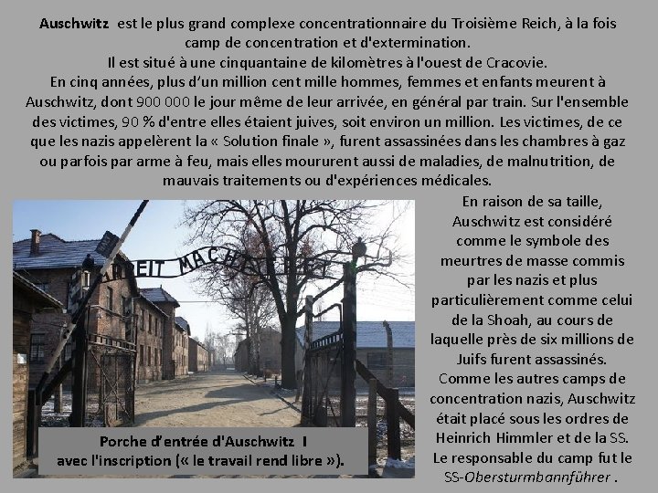 Auschwitz est le plus grand complexe concentrationnaire du Troisième Reich, à la fois camp