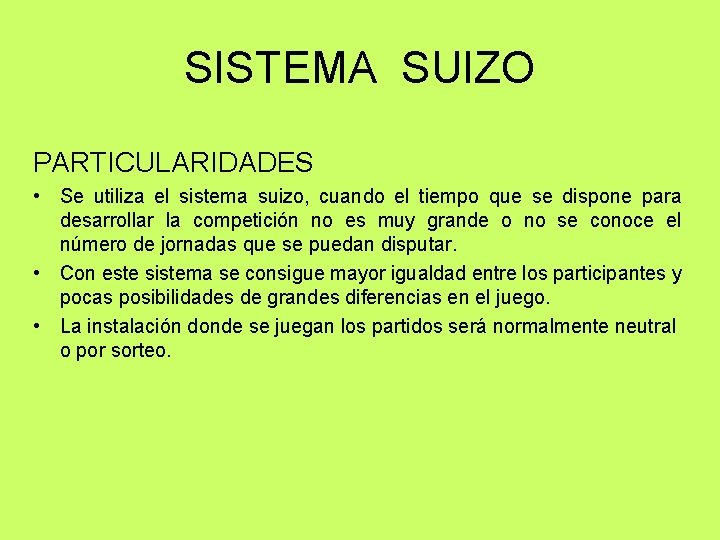SISTEMA SUIZO PARTICULARIDADES • Se utiliza el sistema suizo, cuando el tiempo que se SISTEMA SUIZO PARTICULARIDADES • Se utiliza el sistema suizo, cuando el tiempo que se
