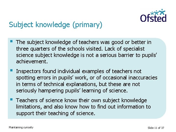 Subject knowledge (primary) § The subject knowledge of teachers was good or better in