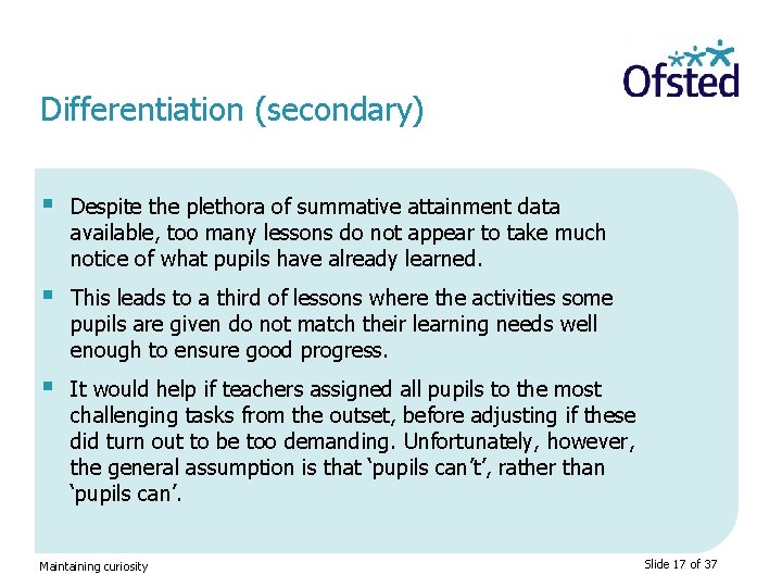 Differentiation (secondary) § Despite the plethora of summative attainment data available, too many lessons