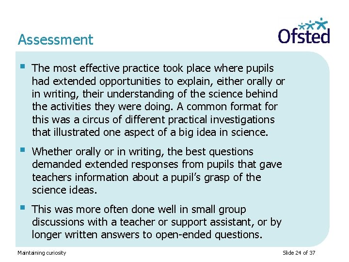 Assessment § The most effective practice took place where pupils had extended opportunities to