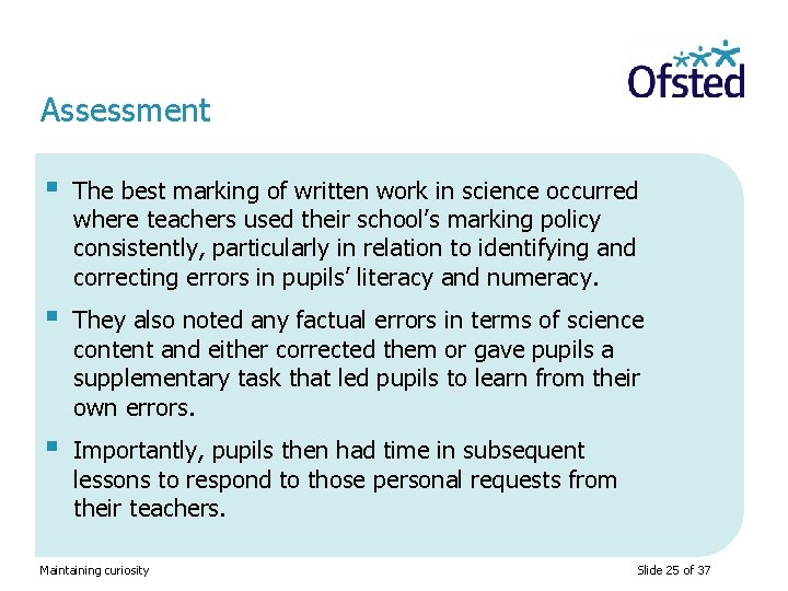 Assessment § The best marking of written work in science occurred where teachers used