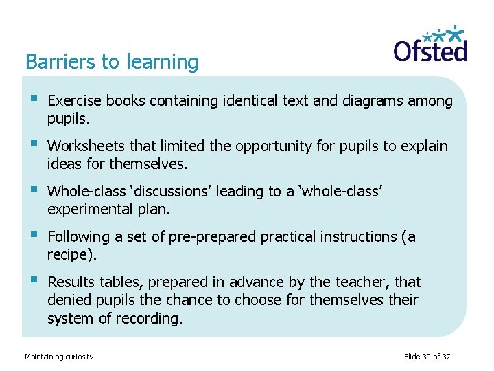 Barriers to learning § Exercise books containing identical text and diagrams among pupils. §