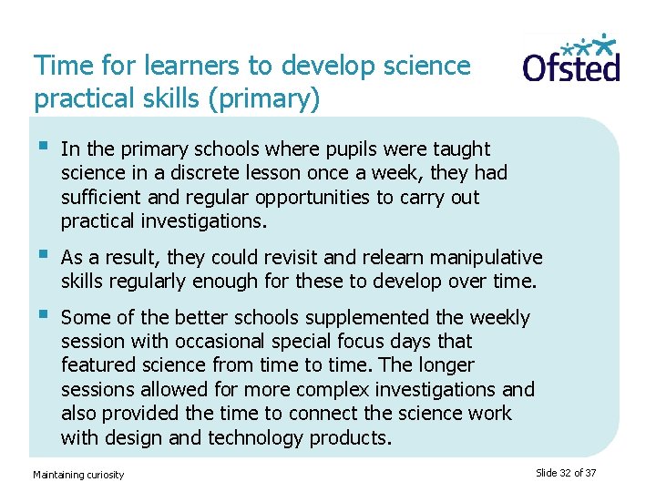 Time for learners to develop science practical skills (primary) § In the primary schools