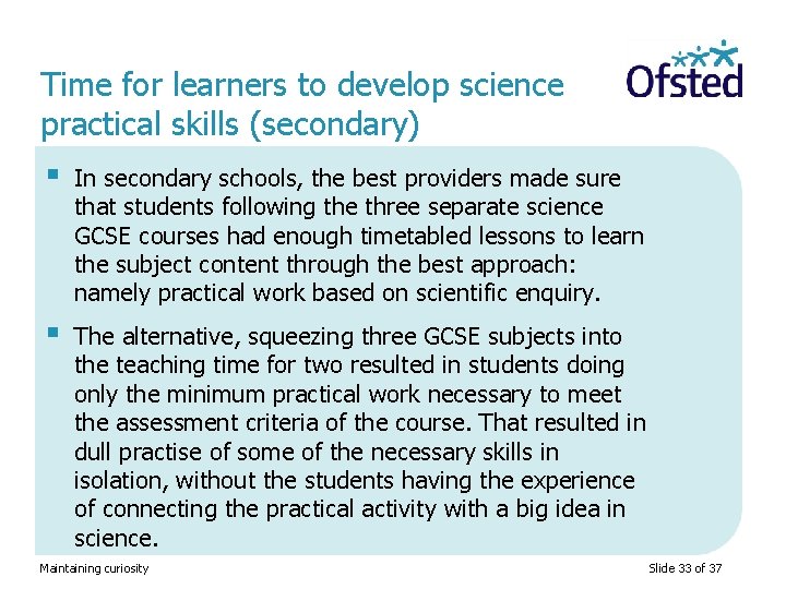 Time for learners to develop science practical skills (secondary) § In secondary schools, the