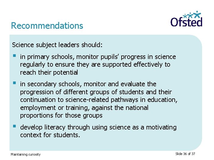 Recommendations Science subject leaders should: § in primary schools, monitor pupils’ progress in science