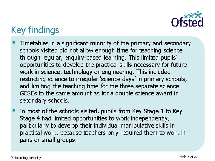 Key findings § Timetables in a significant minority of the primary and secondary schools