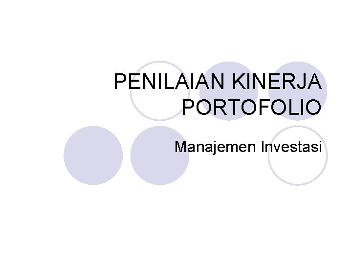 PENILAIAN KINERJA PORTOFOLIO Manajemen Investasi 