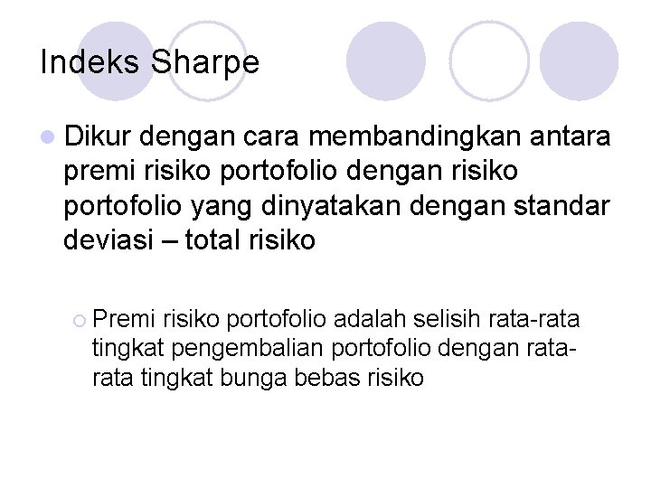 Indeks Sharpe l Dikur dengan cara membandingkan antara premi risiko portofolio dengan risiko portofolio