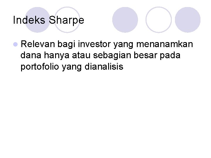 Indeks Sharpe l Relevan bagi investor yang menanamkan dana hanya atau sebagian besar pada