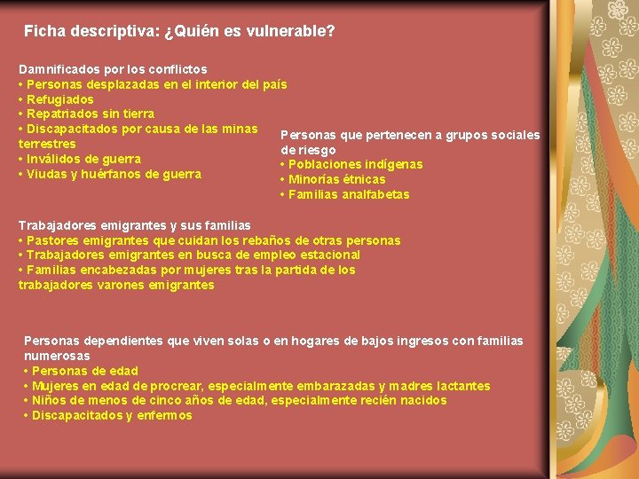 Ficha descriptiva: ¿Quién es vulnerable? Damnificados por los conflictos • Personas desplazadas en el