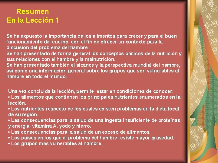 Resumen En la Lección 1 Se ha expuesto la importancia de los alimentos para