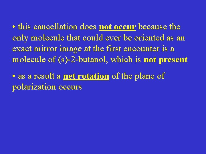  • this cancellation does not occur because the only molecule that could ever