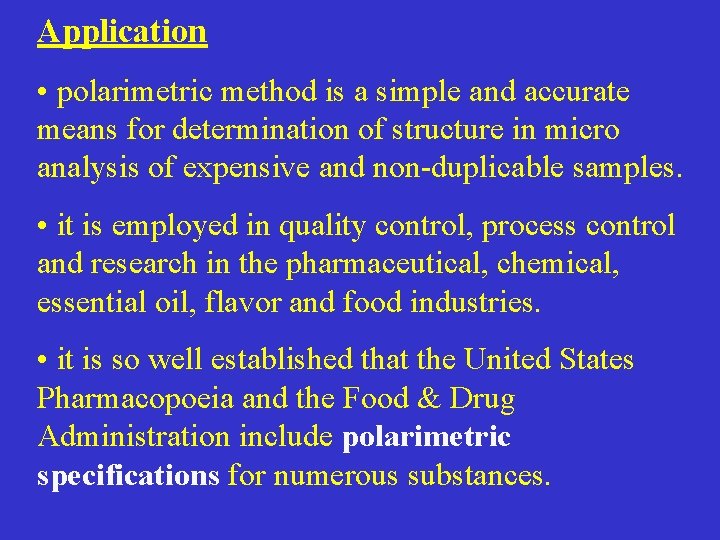 Application • polarimetric method is a simple and accurate means for determination of structure