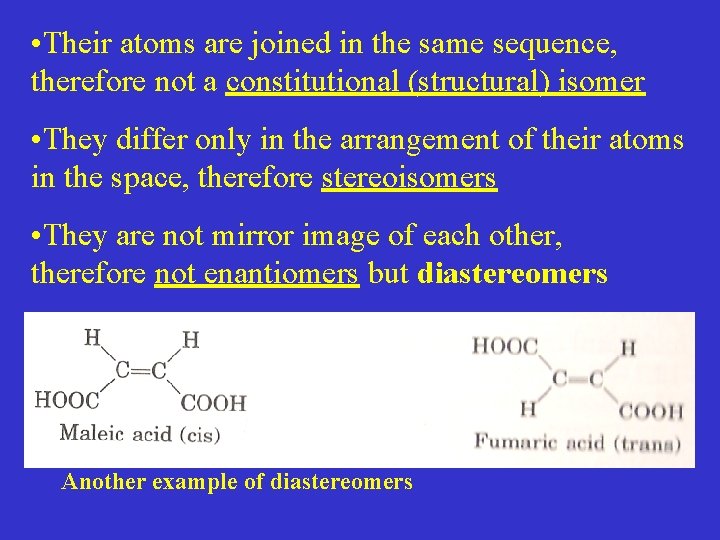  • Their atoms are joined in the same sequence, therefore not a constitutional