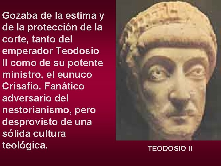 Gozaba de la estima y de la protección de la corte, tanto del emperador