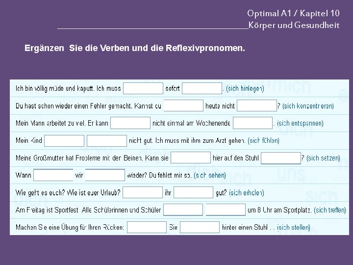 Optimal A 1 / Kapitel 10 _________________________Körper und Gesundheit Ergänzen Sie die Verben und