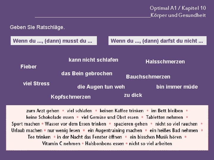 Optimal A 1 / Kapitel 10 _________________________Körper und Gesundheit Geben Sie Ratschläge. Wenn du.