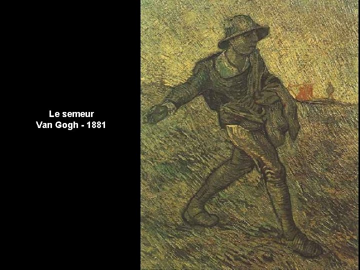 Le semeur Van Gogh - 1881 