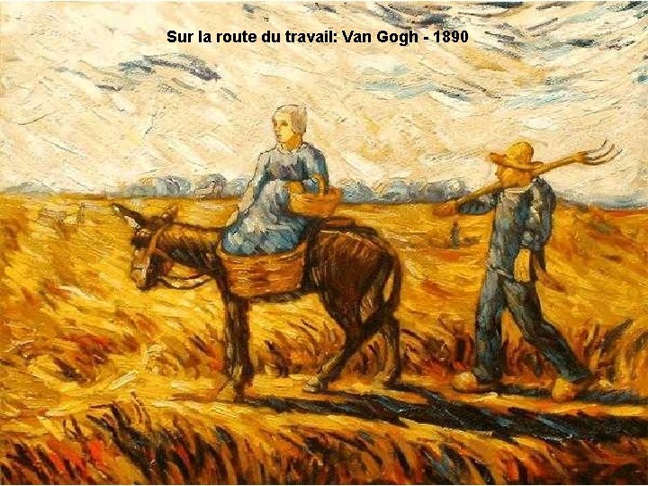 Sur la route du travail: Van Gogh - 1890 