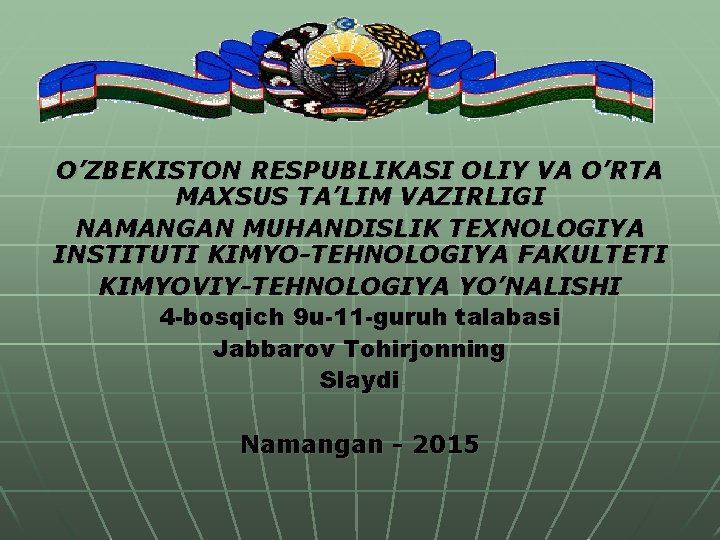 O’ZBЕKISTОN RЕSPUBLIKАSI ОLIY VА O’RTА MАХSUS TА’LIM VАZIRLIGI NАMАNGАN MUHANDISLIK TEXNOLOGIYA INSTITUTI KIMYO-TEHNOLOGIYA FАKULTЕTI