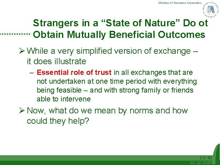 Division of Resource Economics Strangers in a “State of Nature” Do ot Obtain Mutually