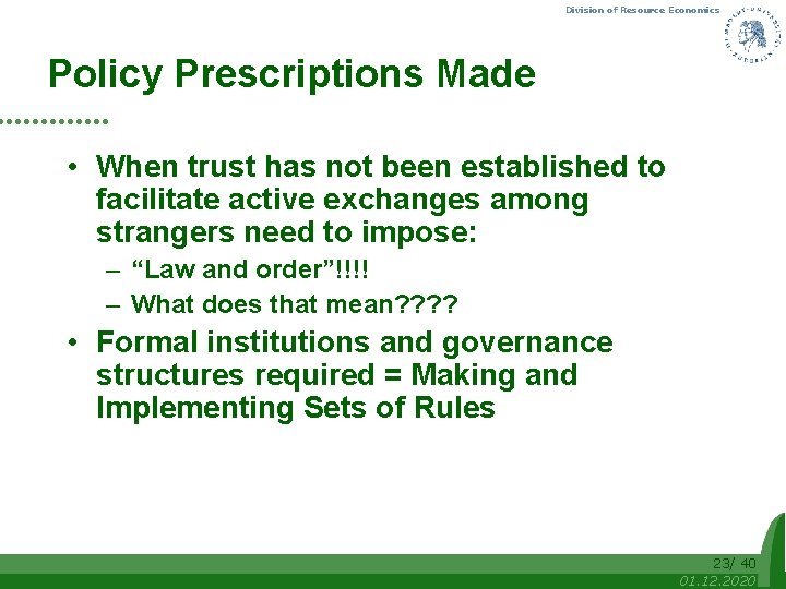 Division of Resource Economics Policy Prescriptions Made • When trust has not been established