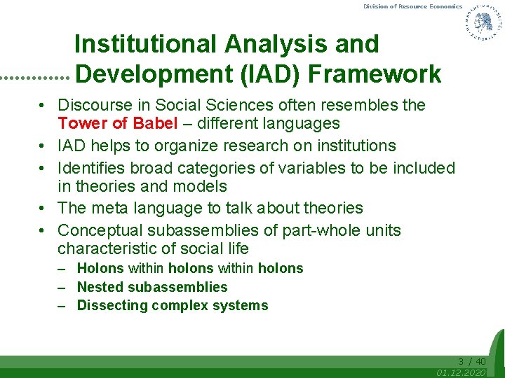 Division of Resource Economics Institutional Analysis and Development (IAD) Framework • Discourse in Social