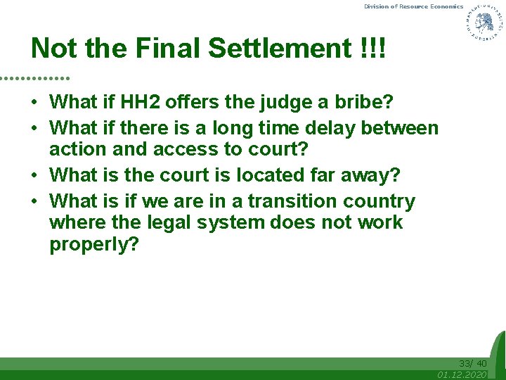 Division of Resource Economics Not the Final Settlement !!! • What if HH 2