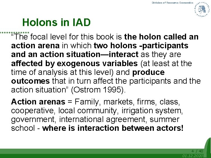 Division of Resource Economics Holons in IAD “The focal level for this book is