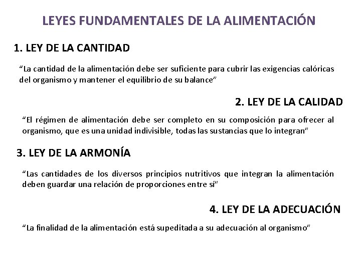 LEYES FUNDAMENTALES DE LA ALIMENTACIÓN 1. LEY DE LA CANTIDAD “La cantidad de la LEYES FUNDAMENTALES DE LA ALIMENTACIÓN 1. LEY DE LA CANTIDAD “La cantidad de la