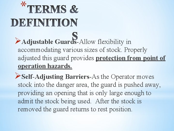 * ØAdjustable Guards-Allow flexibility in accommodating various sizes of stock. Properly adjusted this guard