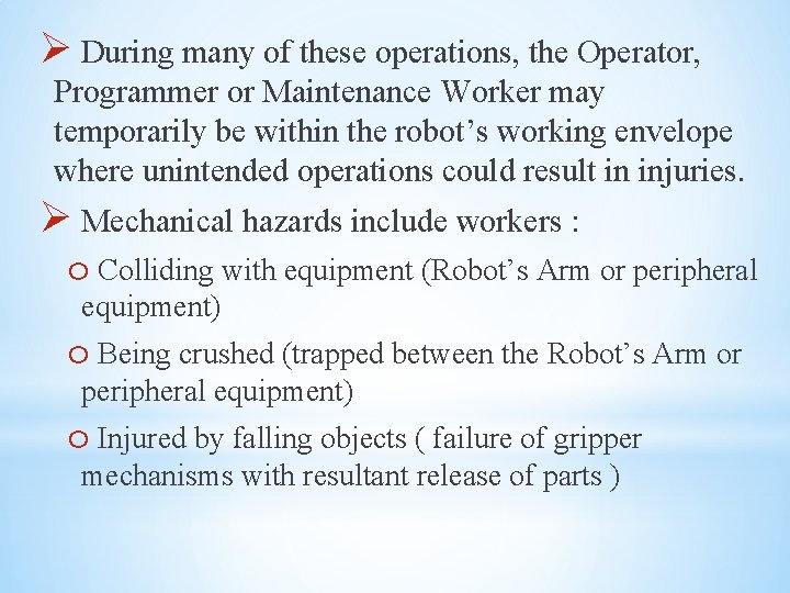 Ø During many of these operations, the Operator, Programmer or Maintenance Worker may temporarily