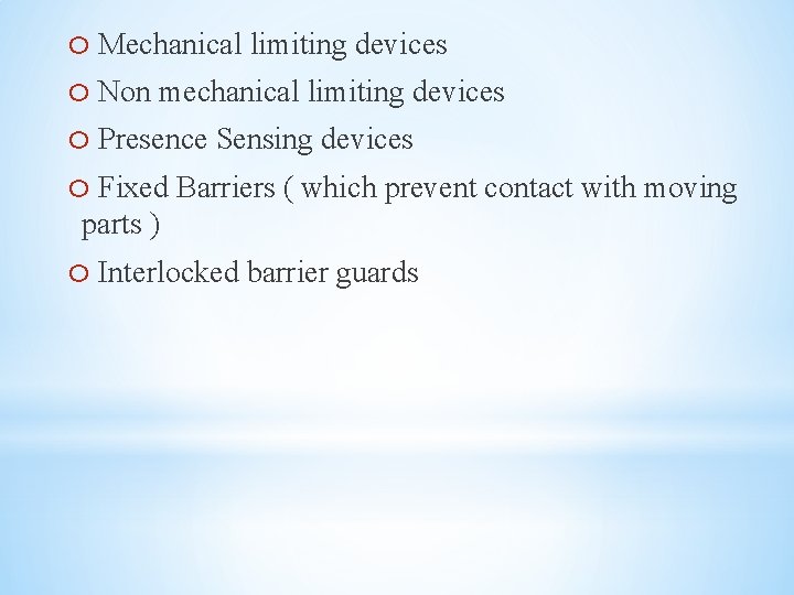 o Mechanical limiting devices o Non mechanical limiting devices o Presence Sensing devices o