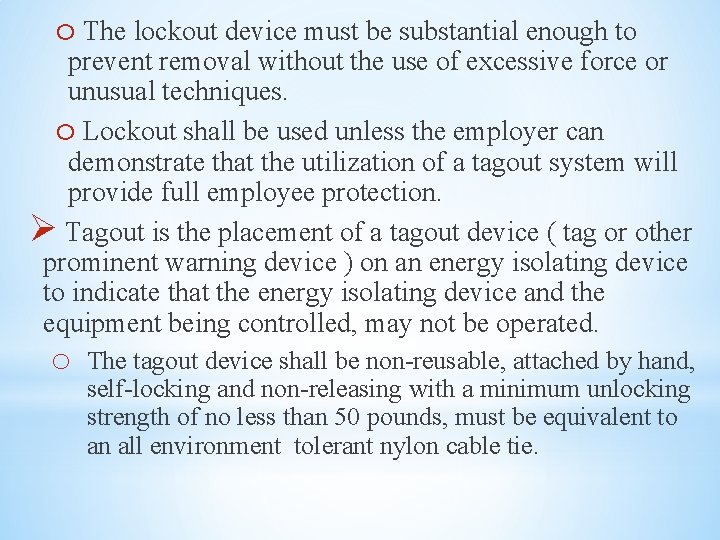 o The lockout device must be substantial enough to prevent removal without the use