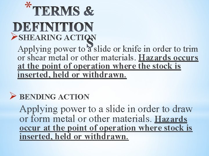 * ØSHEARING ACTION Applying power to a slide or knife in order to trim