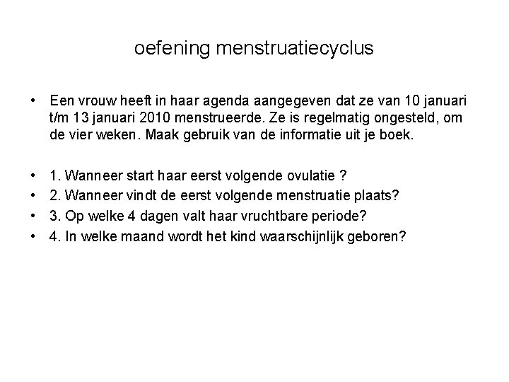 oefening menstruatiecyclus • Een vrouw heeft in haar agenda aangegeven dat ze van 10