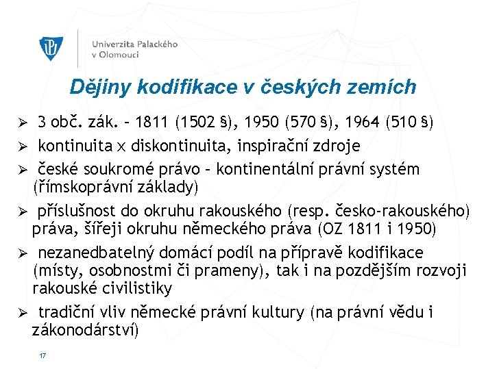 Dějiny kodifikace v českých zemích 3 obč. zák. – 1811 (1502 §), 1950 (570