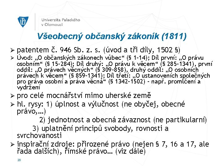 Všeobecný občanský zákoník (1811) Ø patentem č. 946 Sb. z. s. (úvod a tři