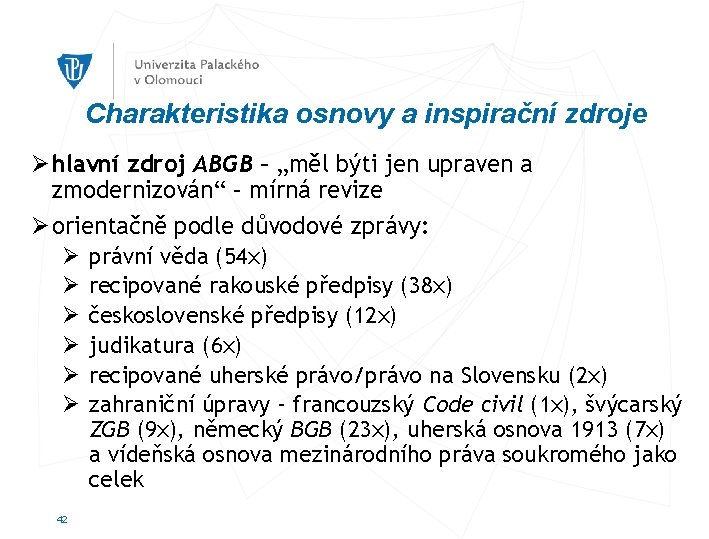 Charakteristika osnovy a inspirační zdroje Ø hlavní zdroj ABGB – „měl býti jen upraven