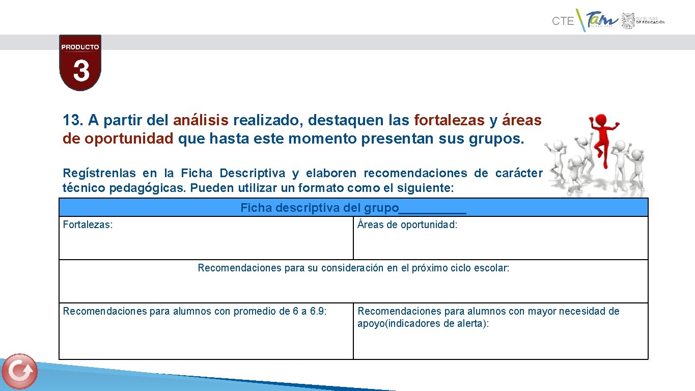 CTE 13. A partir del análisis realizado, destaquen las fortalezas y áreas de oportunidad