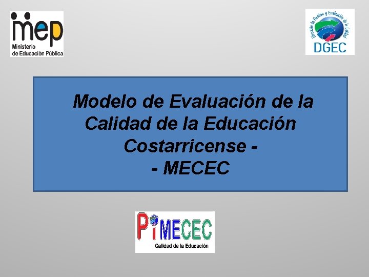 Modelo de Evaluación de la Calidad de la Educación Costarricense - MECEC 