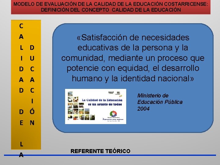 MODELO DE EVALUACIÓN DE LA CALIDAD DE LA EDUCACIÓN COSTARRICENSE: DEFINICIÓN DEL CONCEPTO CALIDAD