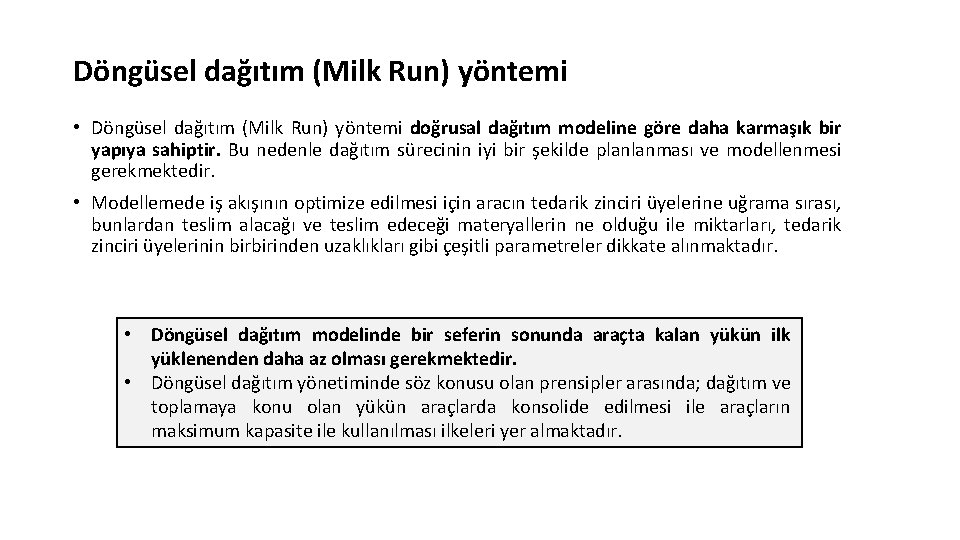 Döngüsel dağıtım (Milk Run) yöntemi • Döngüsel dağıtım (Milk Run) yöntemi doğrusal dağıtım modeline