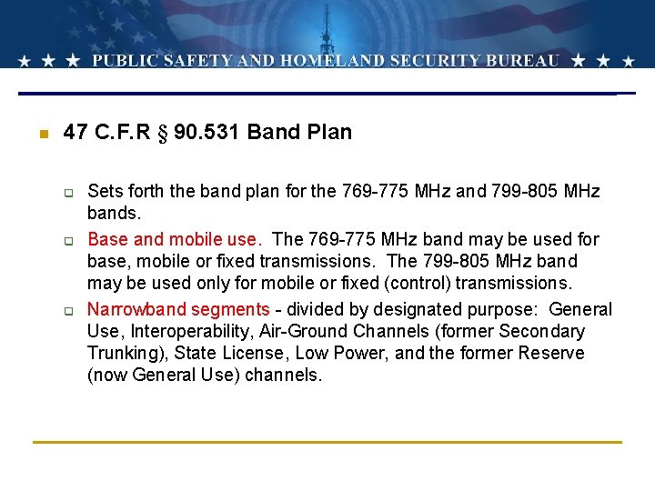 n 47 C. F. R § 90. 531 Band Plan q q q Sets