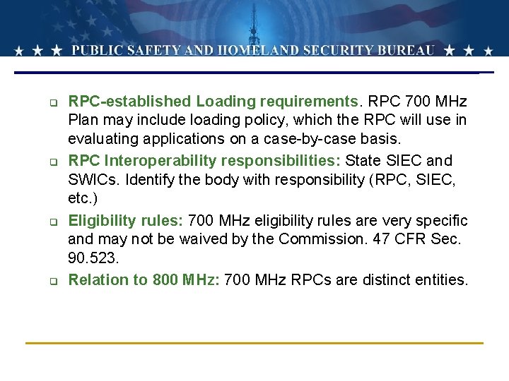 q q RPC-established Loading requirements. RPC 700 MHz Plan may include loading policy, which
